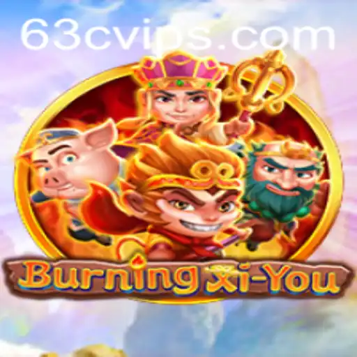 The Exciting World of BurningXiYou: A Deep Dive into Adventure and Strategy
